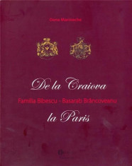 Familia Bibescu - Basarab Brancoveanu - De la Craiova la Paris | Oana Marinache foto
