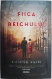 Fiica Reichului - Louise Fein - Roman Beletristica - Carte Noua/Anticariat