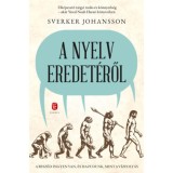 A nyelv eredet&eacute;ről - A besz&eacute;d ingyen van, &eacute;s hazudunk, mint a v&iacute;zfoly&aacute;s - Sverker Johansson
