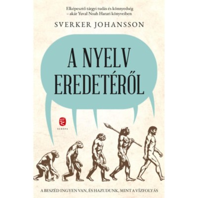 A nyelv eredet&amp;eacute;ről - A besz&amp;eacute;d ingyen van, &amp;eacute;s hazudunk, mint a v&amp;iacute;zfoly&amp;aacute;s - Sverker Johansson foto