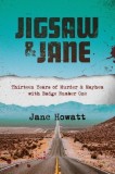 Jigsaw &amp;amp; Jane: Thirteen Years of Murder and Mayhem with Badge Number One