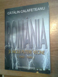 Cumpara ieftin Romania si &quot;micile puteri&quot; vecine (1940-1944) - Catalin Calafeteanu (2011)