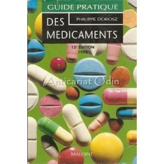 Guide Pratique Des Medicaments - Philippe Dorosz