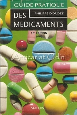 Guide Pratique Des Medicaments - Philippe Dorosz foto