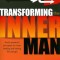 Transforming the Inner Man: God&#039;s Powerful Principles for Inner Healing and Lasting Life Change
