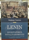 Lenin Inventatorul totalitarismului - Stephane Courtois