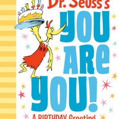 Dr. Seuss's You Are You! a Birthday Greeting