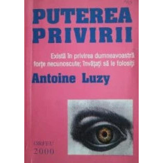 Puterea privirii - Antoine Luzy