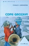 COPII GROZAVI. CUM SA ITI AJUTI BEBELUSUL SI, MAI TARZIU, COPILUL SA ISI DEZVOLTE CELE ZECE CALITATI ESENTI-258229