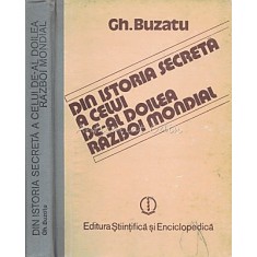 Din Istoria Secreta A Celui De-Al Doilea Razboi Mondial I - Gh. Buzatu