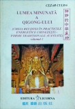 Culda Cezar - Lumea minunata a Qigong-ului (cheia reusitei in practicile