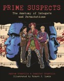 Prime Suspects: The Anatomy of Integers and Permutations: A Mathematical Sciences Investigation