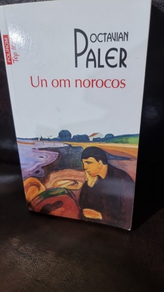 Un Om Norocos - Octavian Paler