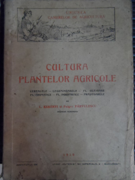 Cultura Plantelor Agricole - L. Kerenyi, Fulger Parvulescu ,548627