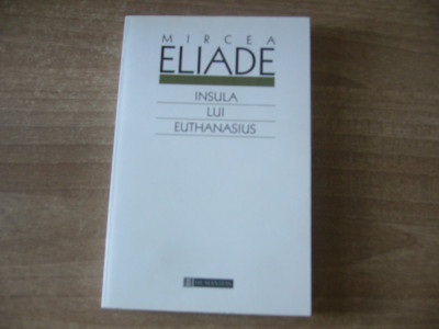 Mircea Eliade - Insula lui Euthanasius foto