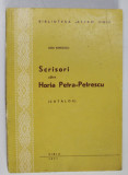 SCRISORI CATRE HORIA - PETRA - PETRESCU , CATALOG de LIDIA BANCESCU , 1971