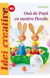 Idei creative 89: Oua de Pasti cu motive florale - Pia Pedevilla