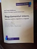 Regulamentul intern. Indrumar pentru angajatori si angajati - Ion Traian Stefanescu