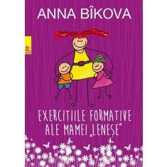 Exerciţiile formative ale mamei &bdquo;leneșe&rdquo;