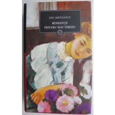 Romante pentru mai tarziu &ndash; Ion Minulescu