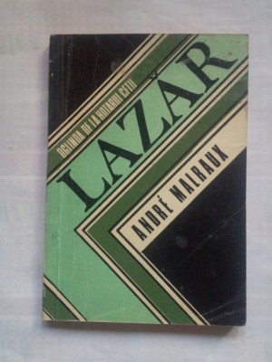 (C421) ANDRE MALRAUX - OGLINDA DE LA HOTARUL CETII / LAZAR foto