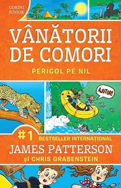 Vanatorii De Comori Vol. 2 Pericol Pe Nil 2020, James Patterson - Editura Corint foto