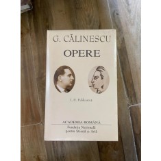 George Calinescu - Opere, volumele 1 si 2 (Academia Romana)