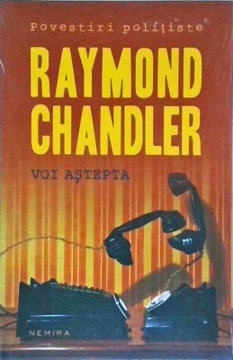 Raymond Chandler - Voi Astepta foto