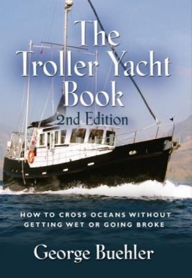 The Troller Yacht Book: How to Cross Oceans Without Getting Wet or Going Broke - 2nd Edition foto