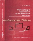 Cumpara ieftin Tehnologia Stantarii Si Matritarii La Rece - C. Iliescu - Tiraj: 8200 Exemplare