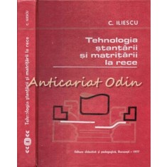 Tehnologia Stantarii Si Matritarii La Rece - C. Iliescu - Tiraj: 8200 Exemplare