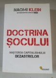 Doctrina socului , nasterea capitalismului dezastrelor - Naomi Klein