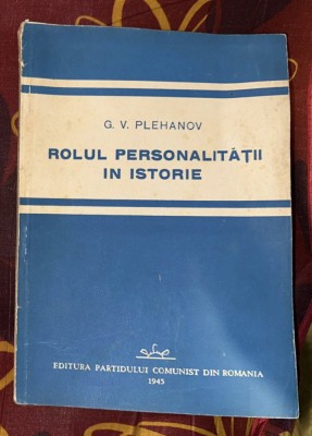 Rolul personalitatii in istorie G.V. Plehanov foto