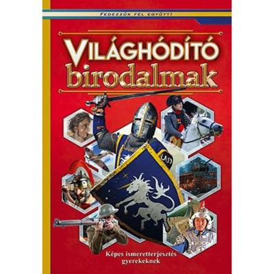 Vil&amp;aacute;gh&amp;oacute;d&amp;iacute;t&amp;oacute; birodalmak - K&amp;eacute;pes ismeretterjeszt&amp;eacute;s gyerekeknek foto