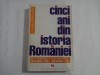 CINCI ANI DIN ISTORIA ROMANIEI - DOMNITA STEFANESCU