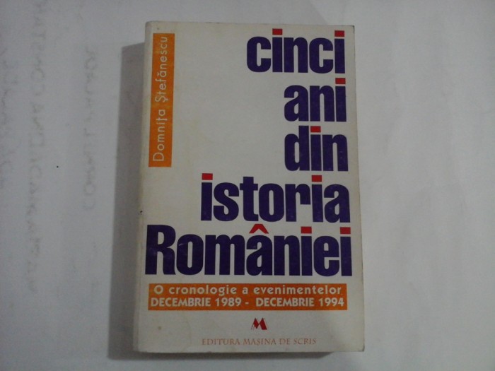 CINCI ANI DIN ISTORIA ROMANIEI - DOMNITA STEFANESCU