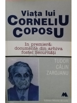 Tudor Călin Zarojanu - Viața lui Corneliu Coposu (editia 1996) foto