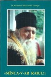 Manca-v-ar Raiul! In memoria Parintelui Cleopa
