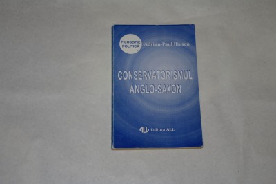 Conservatorismul anglo-saxon - Adrian-Paul Iliescu foto