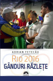 Rio 2016. G&acirc;nduri răzleţe
