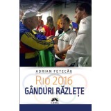 Rio 2016. G&acirc;nduri răzleţe