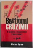 Bastionul cruzimii. O istorie a Securitatii (1948-1964) &ndash; Marius Oprea