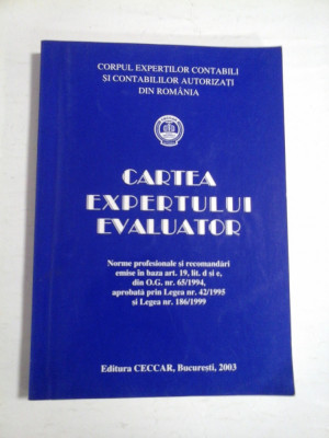 CARTEA EXPERTULUI EVALUATOR - Corpul expertilor contabili si contabililor autorizati din Romania foto