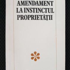 Amendament la instinctul proprietății - Mircea Nedelciu