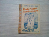 BATE VANT DE PRIMAVARA - George Demetru Pan - Ed. Scanteia Satelor, 1949, 48 p.