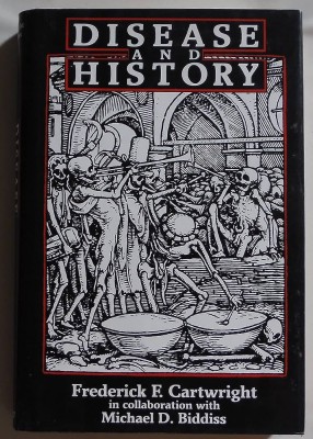 Disease and history / Michael D. Biddiss, Frederick F. Cartwright foto