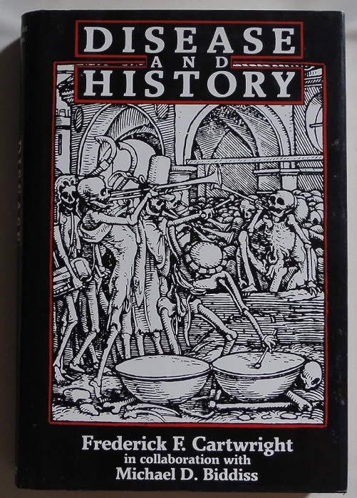 Disease and history / Michael D. Biddiss, Frederick F. Cartwright
