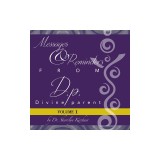 Messages &amp; Reminders from D.P. - Divine Parent: Volume I