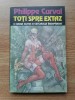 TOȚI SPRE EXTAZ. PHILIPPE CURVAL. SF.