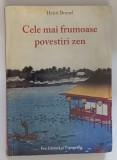 CELE MAI FRUMOASE POVESTIRI ZEN de HENRI BRUNEL, 2005 , * PREZINTA URME DE UZURA SI INDOIRE